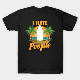 Funny I Hate People Relaxing Beach Vacation Pun T-Shirt